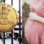 ತಾಯಿಯ ಆಯ್ಕೆಯೇ ಅಂತಿಮ – 33 ವಾರಗಳ ಗರ್ಭಿಣಿಯ ಗರ್ಭಪಾತಕ್ಕೆ ಹೈಕೋರ್ಟ್ ಅಸ್ತು